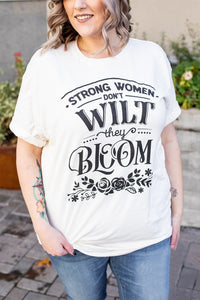 Strong Women Don't Wilt, They Bloom Plus Size Tee